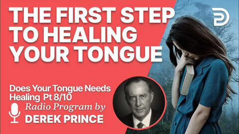 Does Your Tongue Need Healing? 8 of 10 - First Steps to Healing