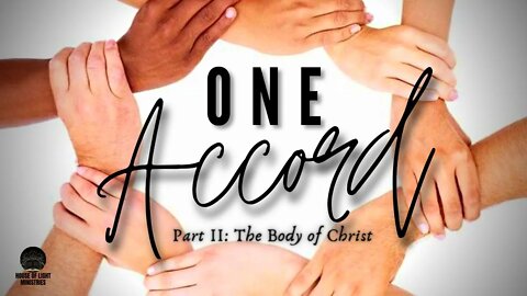 SABBATH CHURCH SERVICE: ONE ACCORD: THE BODY OF CHRIST