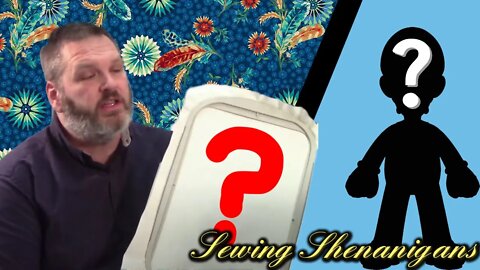 Sewing Shenanigans WITH BRENT!? and special mystery guest