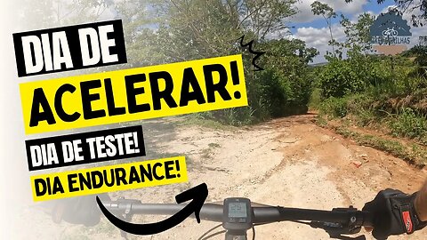 DIA DE ACELERAR! DIA DE TESTE! - BIKES E TRILHAS