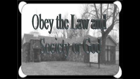 Obey the Law and Sociaty or God