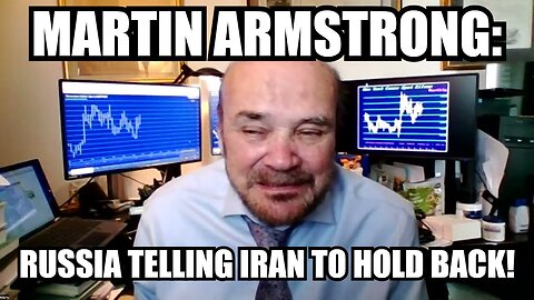 Martin Armstrong 9/28/24 - Russia Telling Iran to Hold Back!