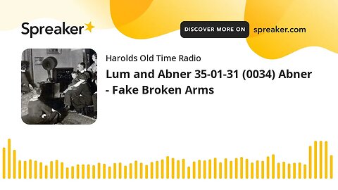 Lum and Abner 35-01-31 (0034) Abner - Fake Broken Arms