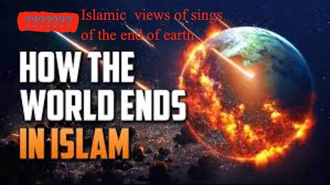 Islamic views of the signs of end of the world!