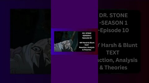 DR. STONE - SEASON 1 Episode 10 - MY Harsh & Blunt TEXT reaction short