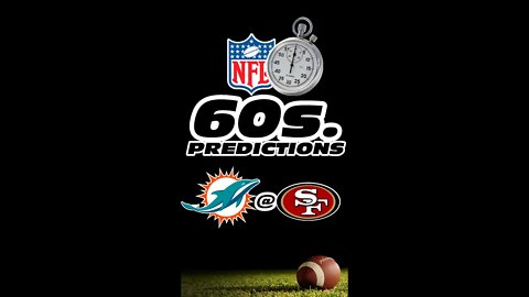 NFL 60 Second Predictions - Dolphins v 49ers Week 13