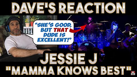 Dave's Reaction: Jessie J — Mamma Knows Best