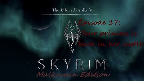 Skyrim AE Let's play a vampire vostfr - 17 Your princess is back in her castle