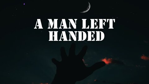 A Man Left Handed | Faithful Word Baptist Church Preaching