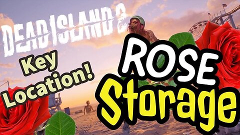 Rose Storage Key Location Dead Island 2