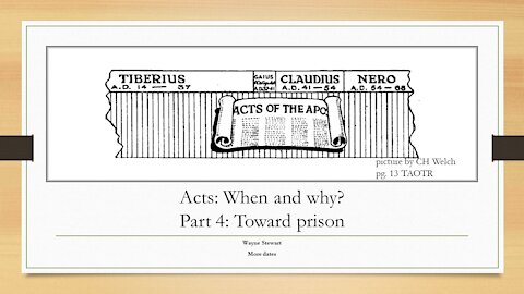 Acts - When and Why? - Part 4