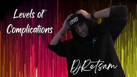 DjRetsam - "Levels of Complications" (Official Music Video)