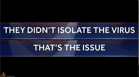 The 'virus' was never isolated. Real Scientists explain what they did instead