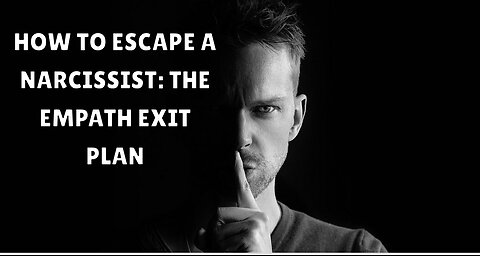 How To Escape A Narcissist: The Empath Exit Plan