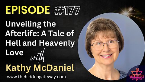 THG Episode 177 | Unveiling the Afterlife: A Tale of Hell and Heavenly Love with Kathy McDaniel