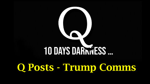 Q Posts - Trump Comms | Day of Darkness