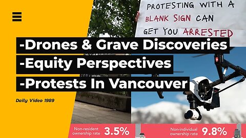 Drone Grave Searching, Equality Solution Perspectives, Hong Kong Protest In Vancouver