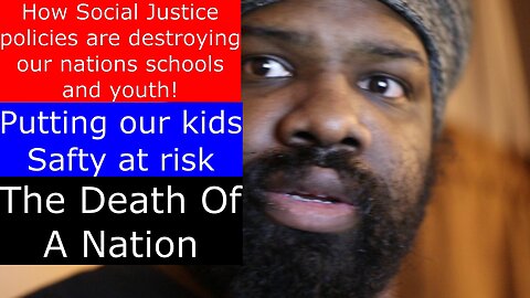 How Social Justice Policies are destroying our nations schools and youth...