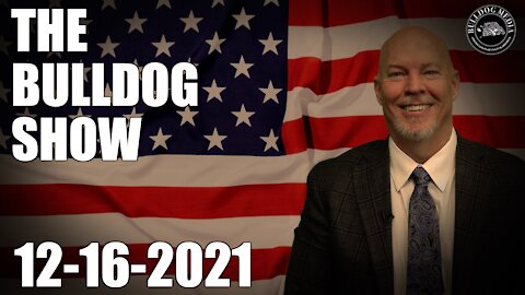 The Bulldog Show | December 16, 2021