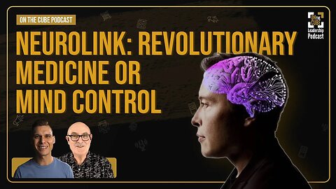 Neurolink: Revolutionary Medicine or Mind Control? | Craig O'Sullivan & Dr Rod St Hill