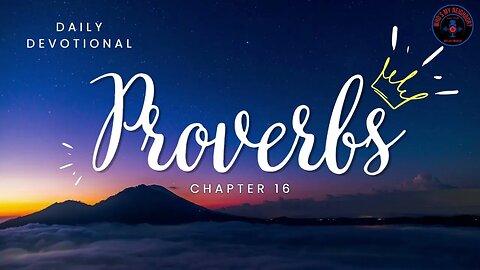 Day 16/31 Proverbs Chapter 16