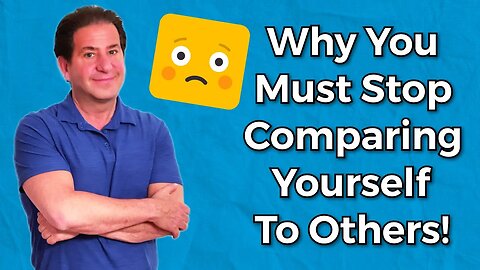 Before You Compare Yourself to Others, Watch THIS!