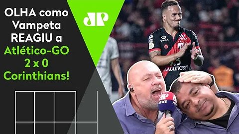 VAMOS RIR? OLHA as REAÇÕES de Vampeta a Atlético-GO 2 x 0 Corinthians!