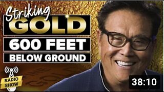 Striking Gold 600 Feet Below Ground - Robert Kiyosaki, @Katusa Research