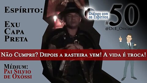 DcE 050 - Exu Capa Preta - Exu força e autoridade, Exu é boca que come de TUDO!