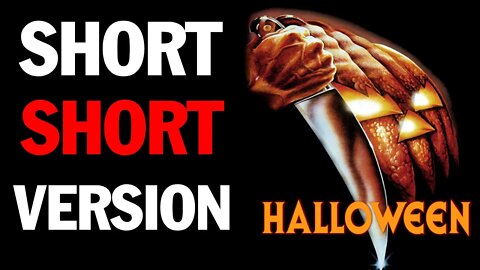 Condensed version of ... Halloween (1978)