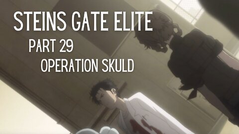 Steins Gate Elite Part 29 : Operation Skuld