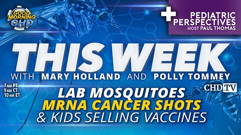 Lab Mosquitoes, mRNA Cancer Shots & Kids Selling Vaccines + Fluoride Dangers