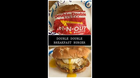 Should In-N-Out Add The Double Double Breakfast Burger To It's Menu? I think so!