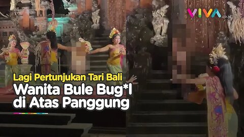 KACAU! Turis Wanita Asing Bug*l Nekat Terobos Pentas Tari Bali