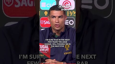 'I will not say that the Arab League is like Premier League, I would be lying!' | Cristiano Ronaldo