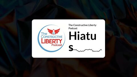 The Constructive Liberty Podcast - Hiatus