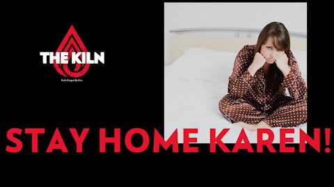 Stay Home Karen!! Ep 17