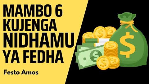 MAMBO 6 MUHIMU KUJENGA NIDHAMU YA PESA | Festo Amos