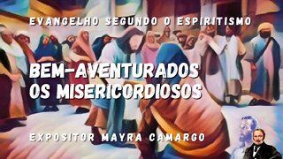 Bem-aventurados os Misericordiosos (Cap. 10 de O Evangelho Segundo o Espiritismo)