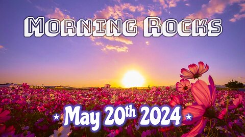 ☀️ Morning Rocks - 5.20.24