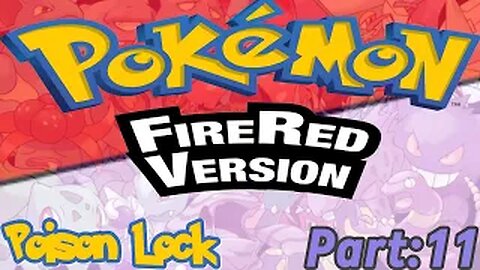 Pokémon FireRed Part:11