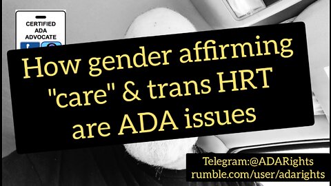 Gender Affirming "Care" Violates ADA!