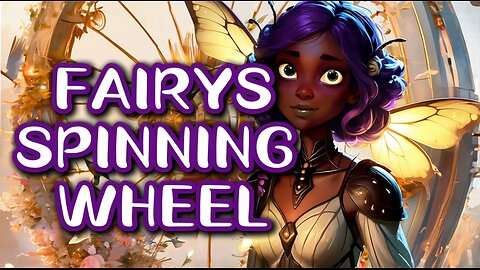 FAIRYS spinning wheel, sorry to tell you that you don’t know the true ending of the story at all