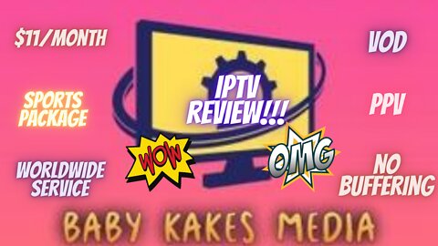 Baby Kakes Media IPTV Review | Great Affordable Service $11/2con