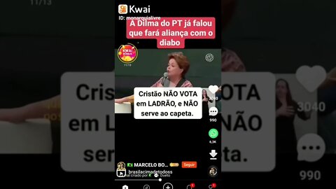 A Dilma já falou que fará a aliança com o diabo. cristão não vota em ladrão