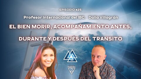 El Bien Morir, Acompañamiento antes, durante y después del Transito con Dalia Villagrán. IBC