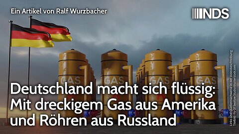 Deutschland macht sich flüssig: Mit dreckigem Gas aus Amerika und Röhren aus Russland | NDS