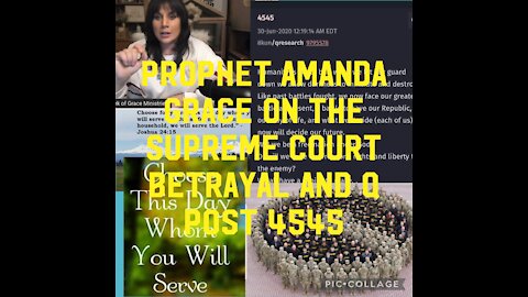 Prophet Amanda Grace speaks about Supreme Court Treason & Q post 4545