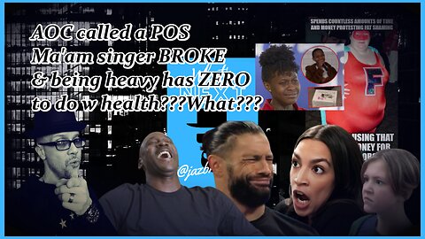 NYC EDITION...AOC ROASTED, "TRANS" IDOL BROKE & "FAT SHAMING" BANNED...