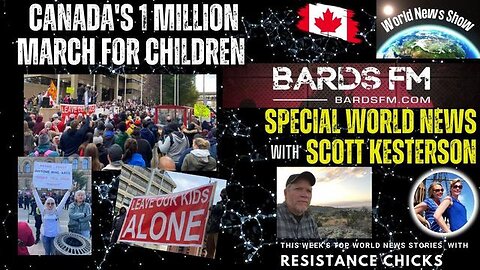 CANADA'S 1 MILLION MARCH FOR CHILDREN- SPECIAL WORLD NEWS W/ SCOTT KESTERSON